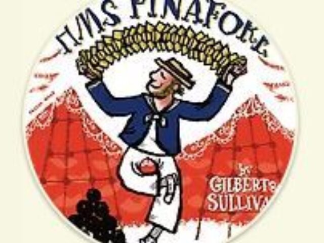 HMS Pinafore: by Gilbert and Sullivan